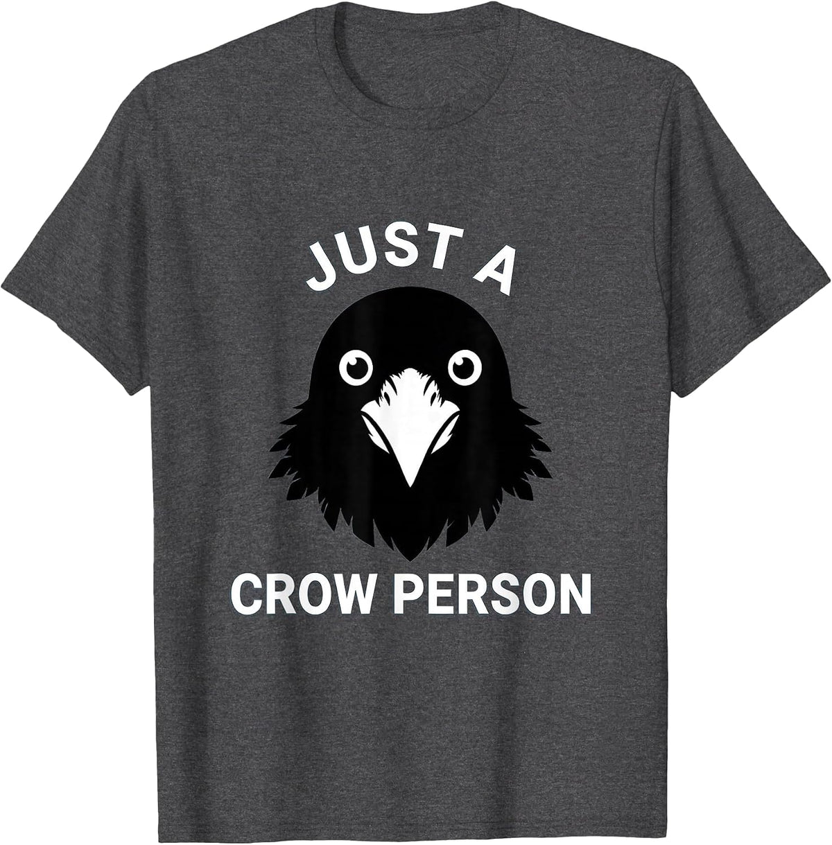 Men's Just a Crow Person Bird Lover Graphic Design T-Shirt - Dark Heather Grey