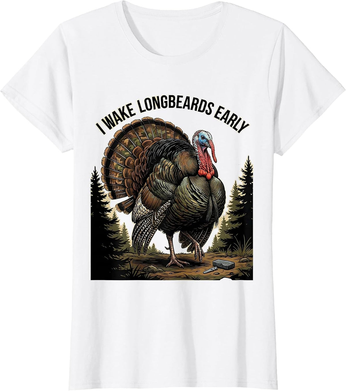 Women's I Wake Longbeards Early Funny Turkey Hunting Camo Hunter T-Shirt - White