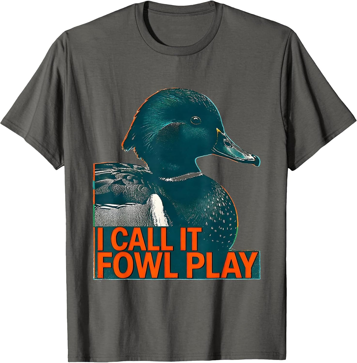 I Call It Fowl Play Funny Duck Hunter Hunting Dad Humor T-Shirt - Asphalt Grey