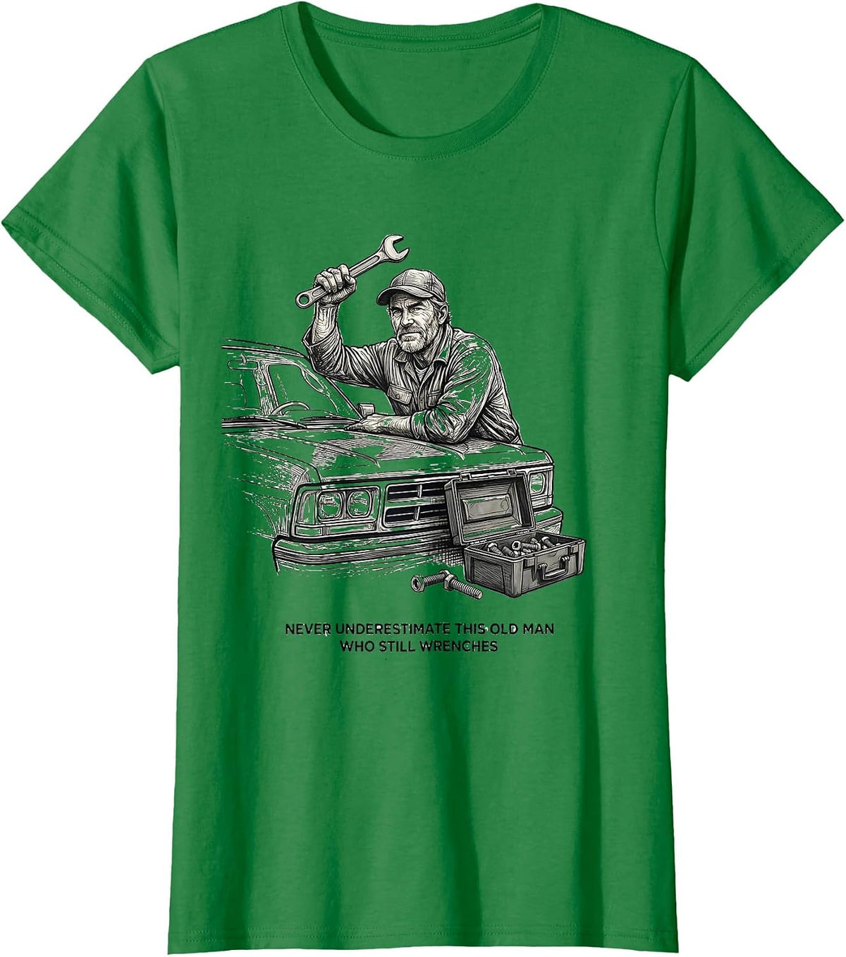 Never Underestimate This Old Man Who Still Wrenches Mechanic T-Shirt - Kelly Green