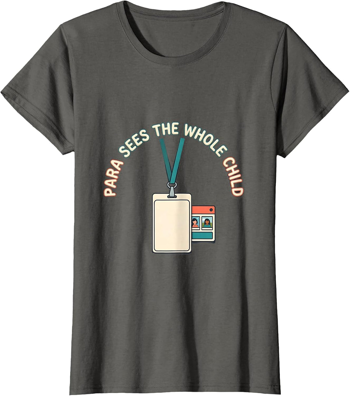 Women's Para Sees The Whole Child Funny Paraprofessional School T-Shirt - Asphalt Grey