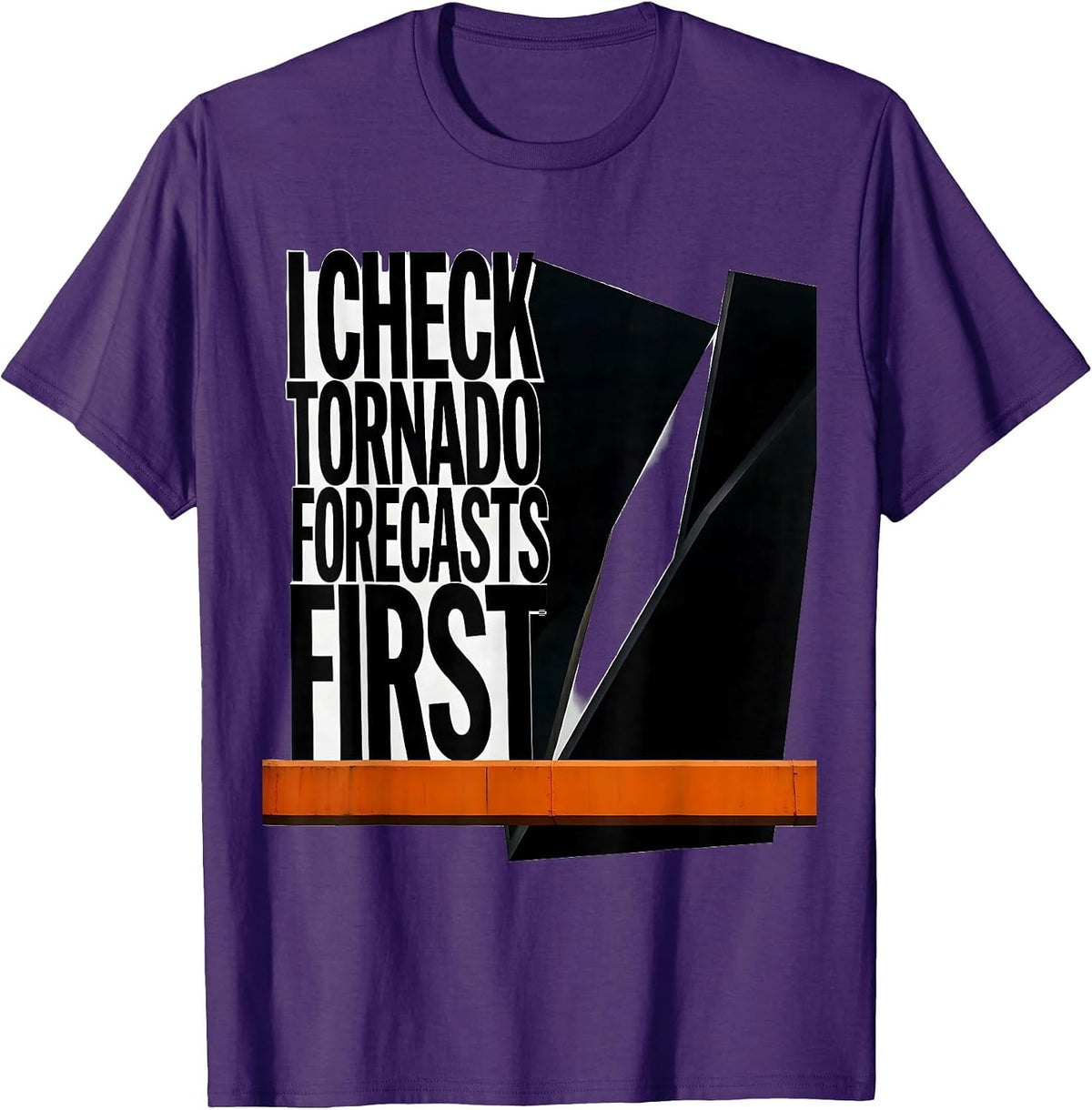 I Check Tornado Forecasts First Funny Storm Chaser Tornado T-Shirt - Purple