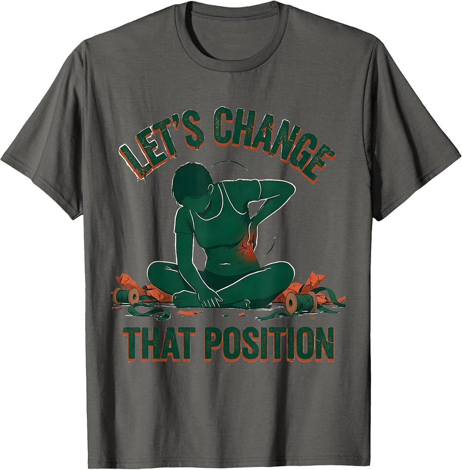 Let's Change That Position Bold Funny Physical Therapist T-Shirt - Asphalt Grey