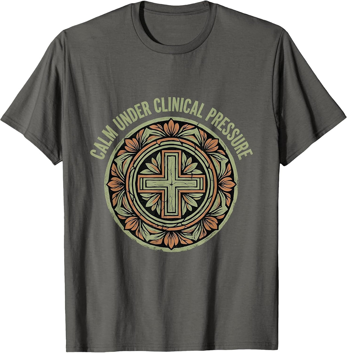 Calm Under Clinical Pressure Medical Assistant T-Shirt - Asphalt Grey
