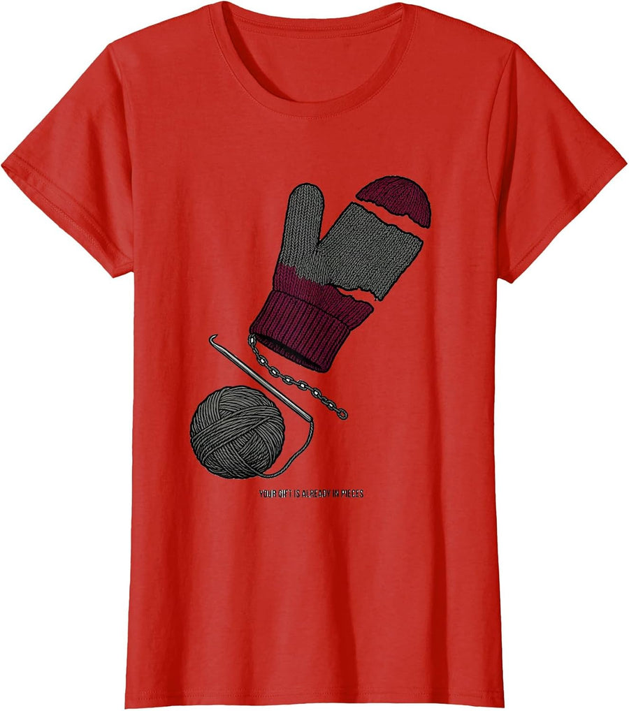 Women's Your Gift Is Already In Pieces Funny Crochet Knitting Craft T-Shirt - Red