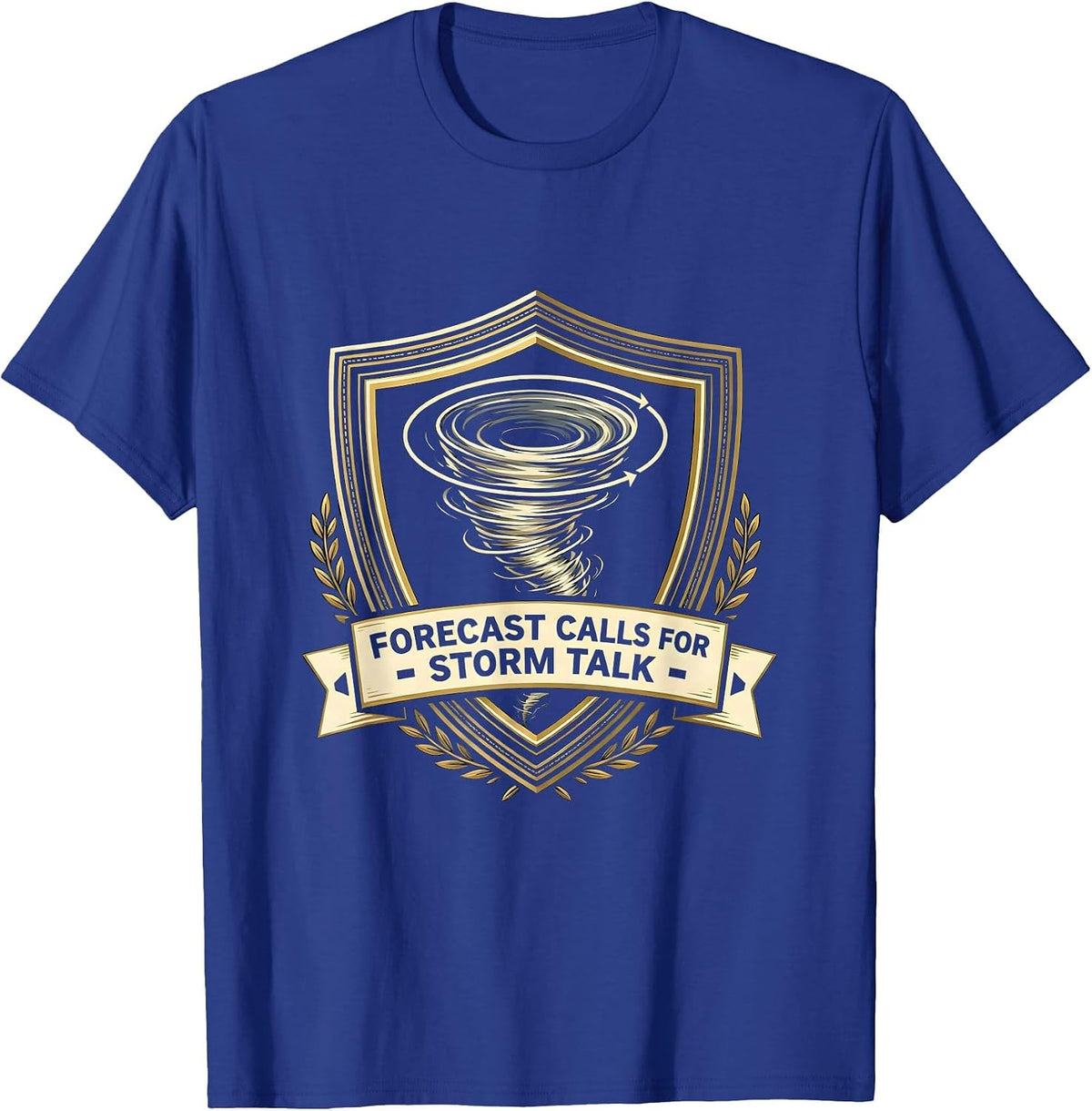 Forecast Calls For Storm Talk Funny Tornado Chaser T-Shirt - Royal Blue