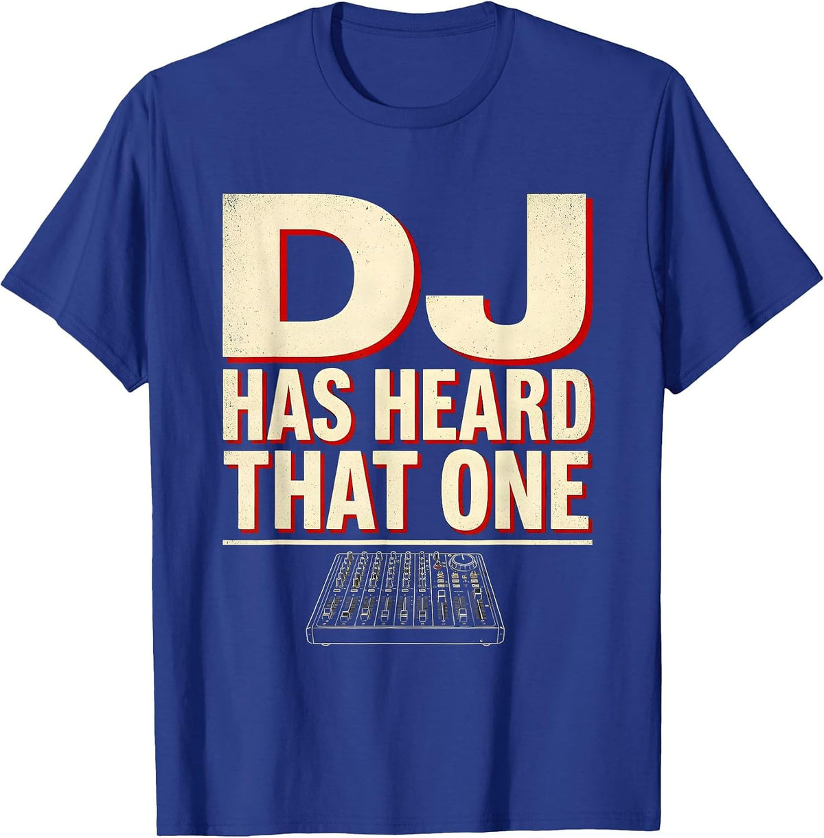 DJ Has Heard That One Funny DJ Gift Retro Music Humor T-Shirt - Royal Blue