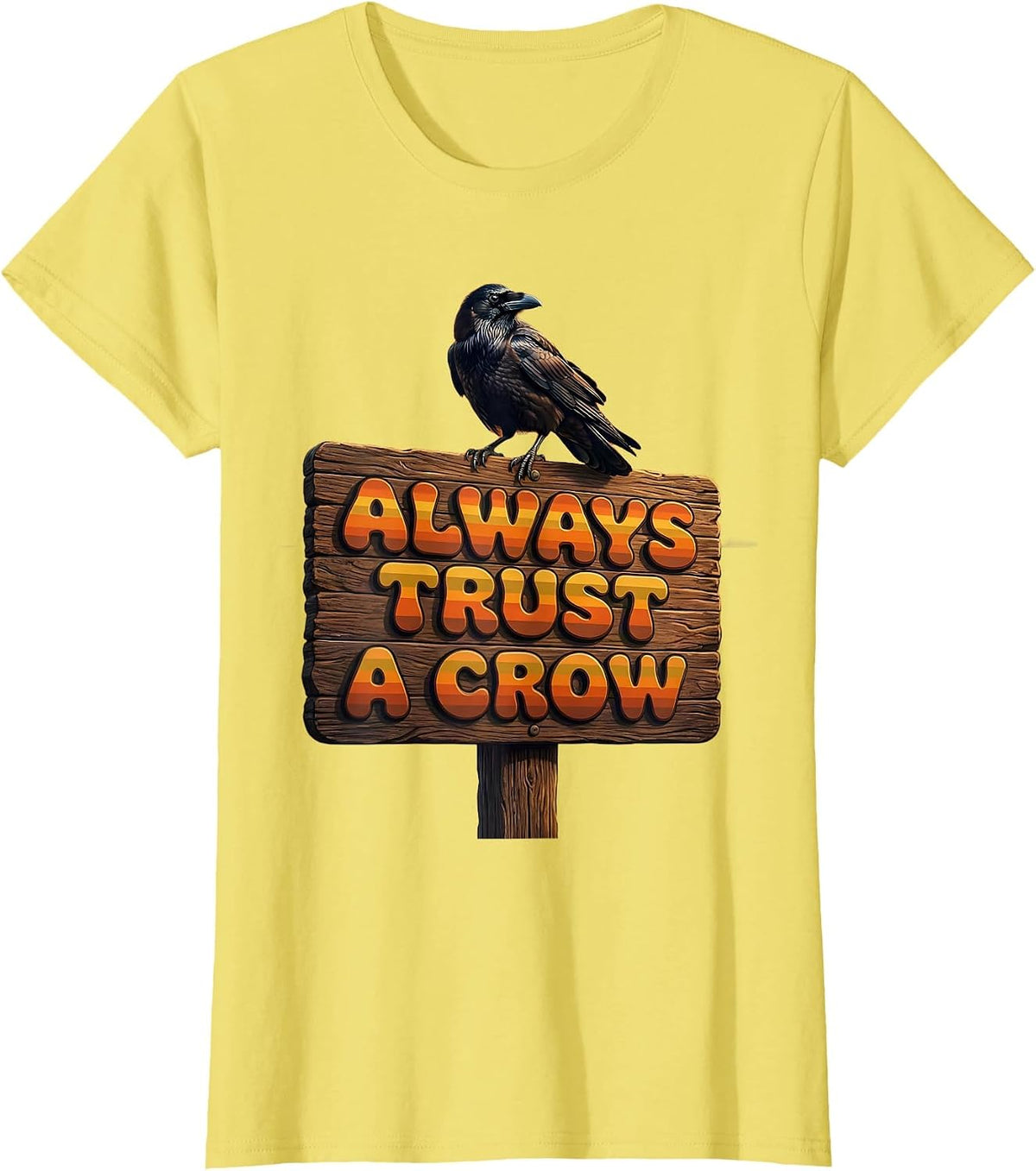 Women's Always Trust A Crow Nature Bird Lover Design T-Shirt - Lemon Yellow