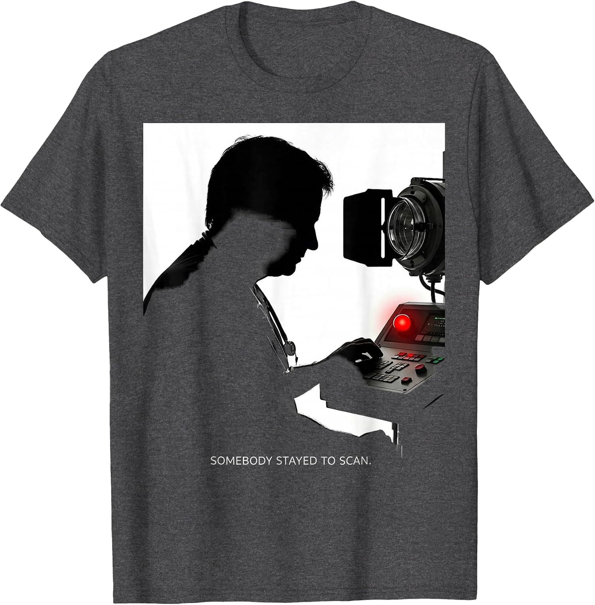 Somebody Stayed To Scan Radiology Tech X-Ray Technician T-Shirt - Dark Heather Grey