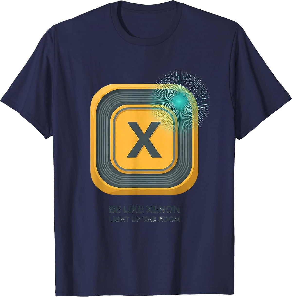 Be Like Xenon Light Up The Room Funny Science Chemistry Geek T-Shirt - Navy Blue