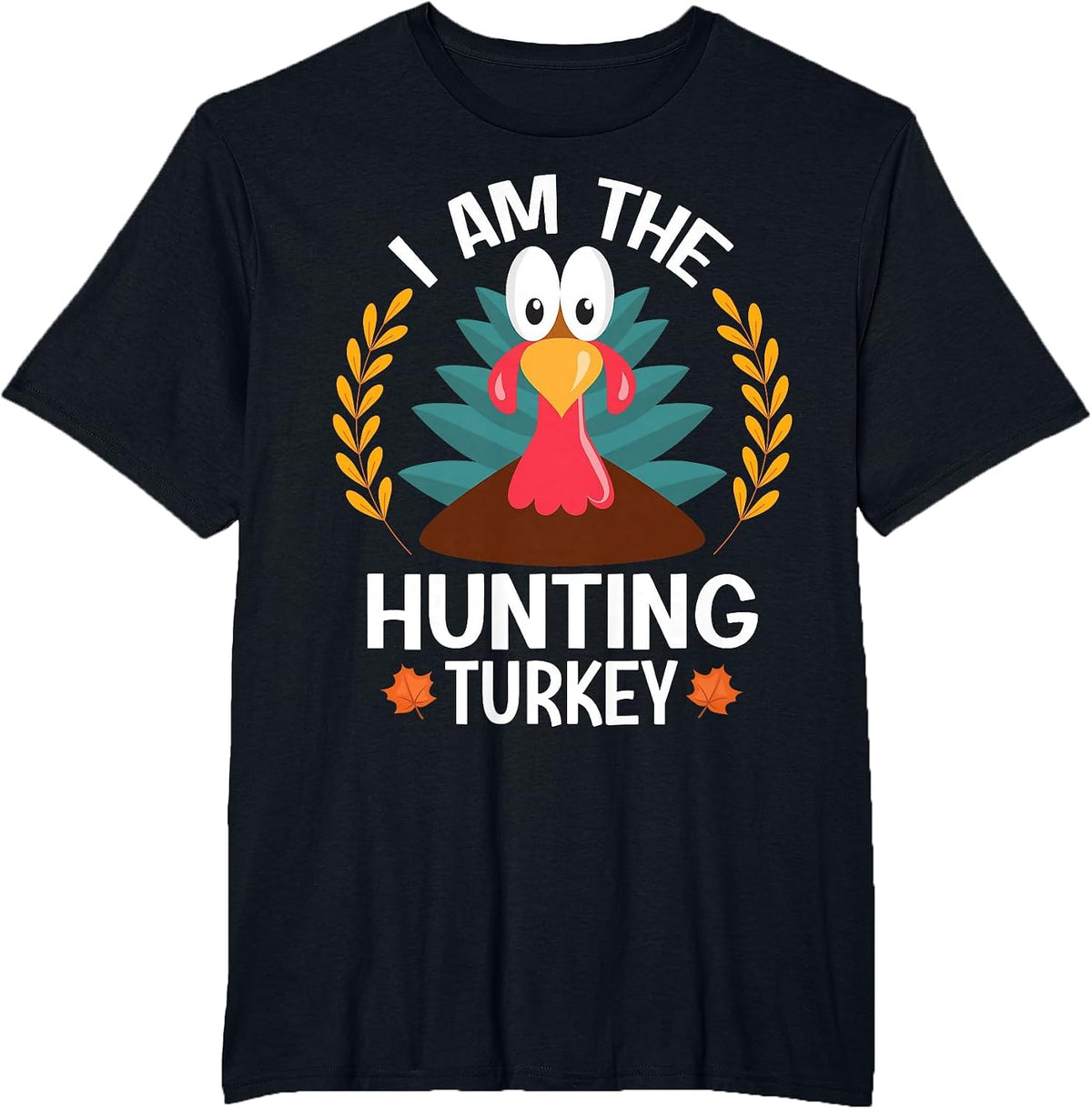 Thanksgiving I Am The Hunting Turkey T-Shirt - Black