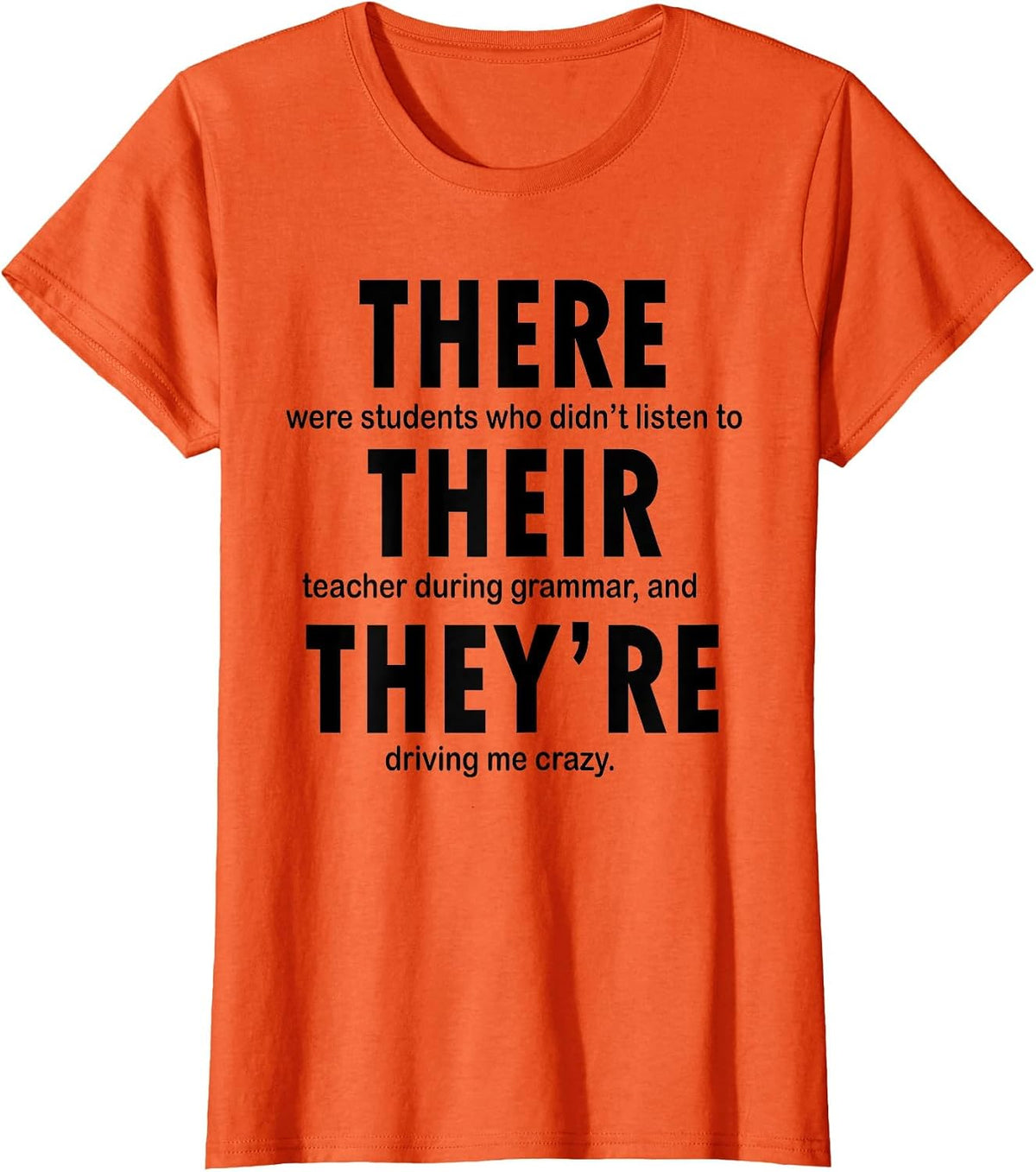 There were Students Who Didn't Losten to Their Teacher T-Shirt - Orange