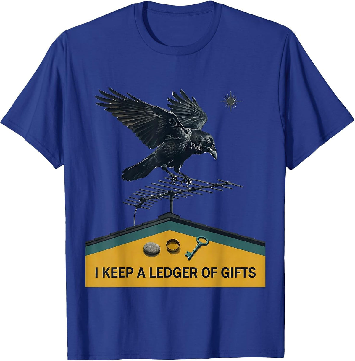 Men's I Keep A Ledger Of Gifts Dark Humor Crow Lover Gift T-Shirt - Royal Blue