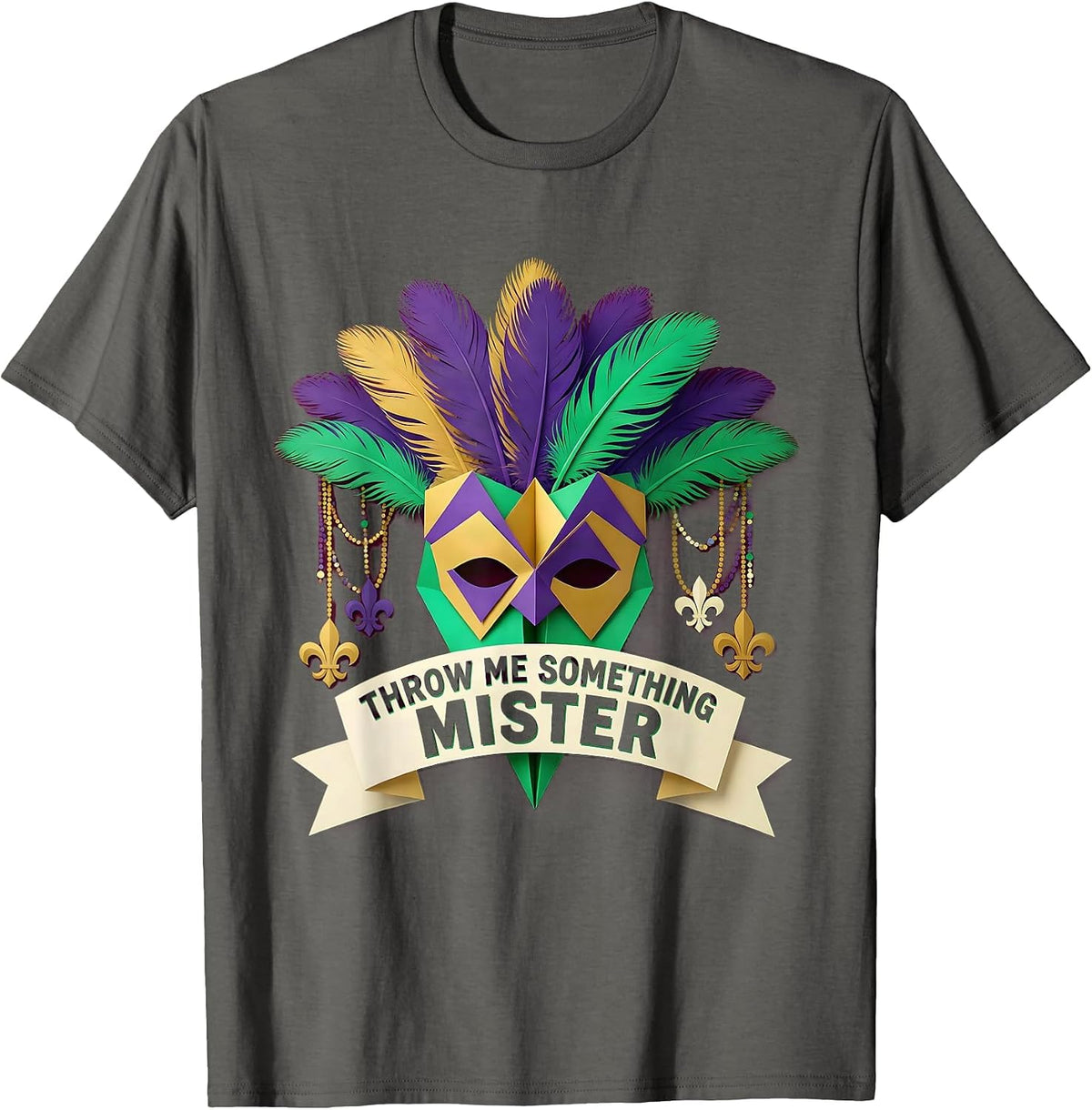 Throw Me Something Mister Mardi Gras Design T-Shirt - Asphalt Grey