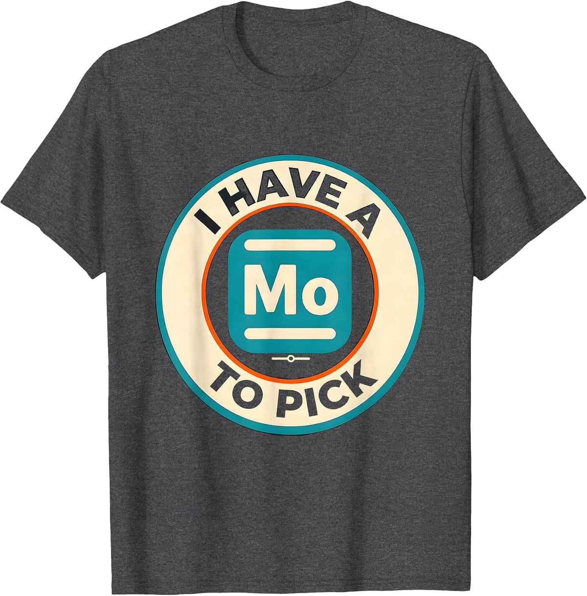 I Have A Mole To Pick Funny Chemistry Pun Science Teacher T-Shirt - Dark Heather Grey