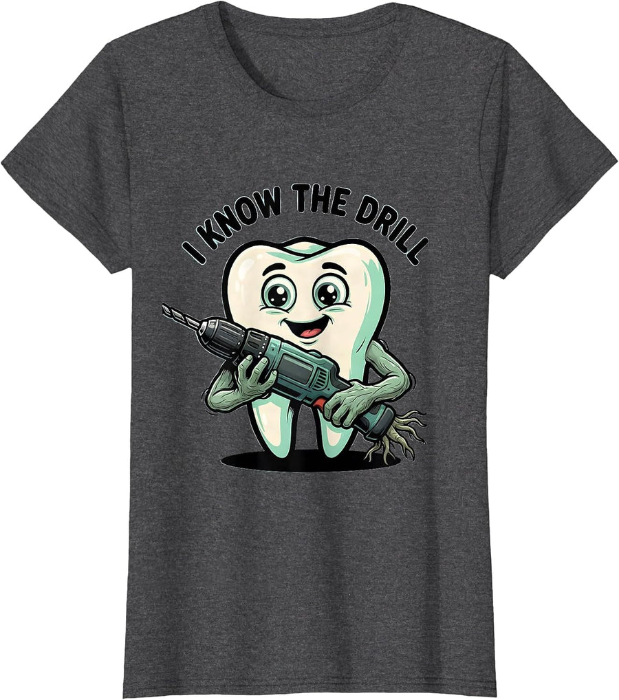 Women's I Know The Drill Funny Dental Hygienist Humor T-Shirt - Dark Heather Grey