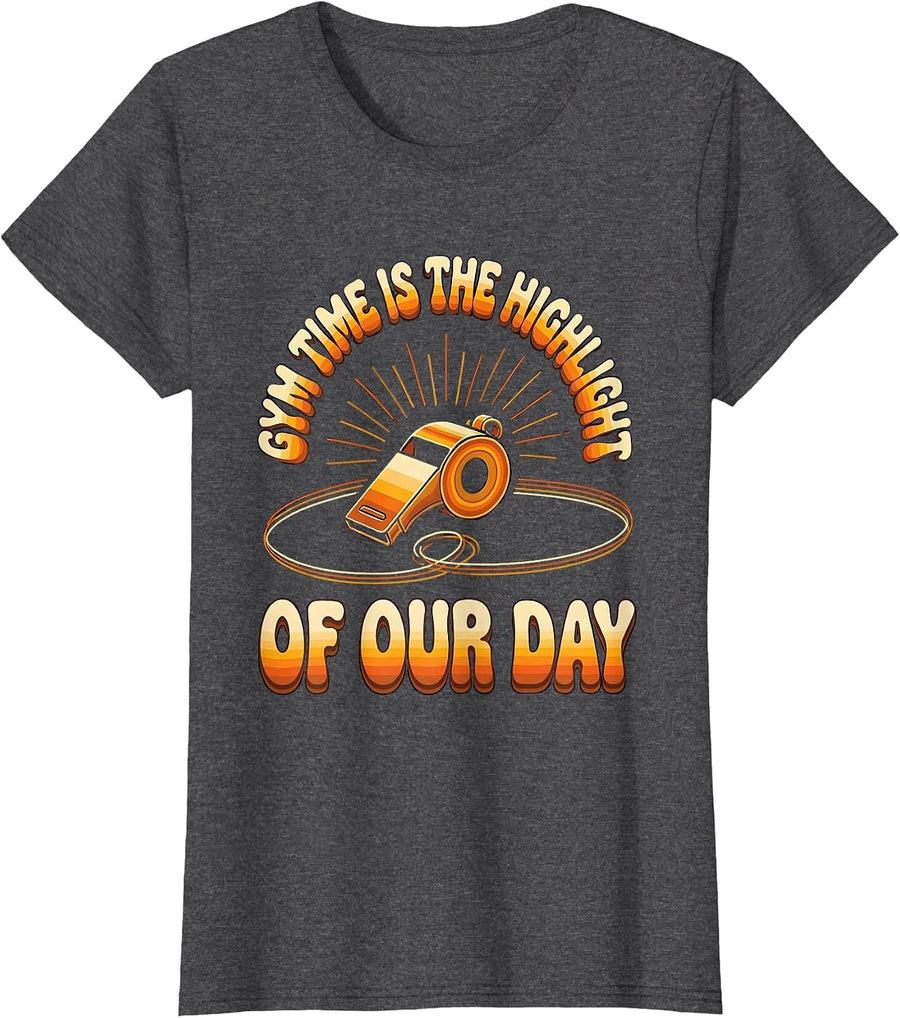 Women's Gym Time Is The Highlight Of Our Day Retro PE Teacher Humor T-Shirt - Dark Heather Grey