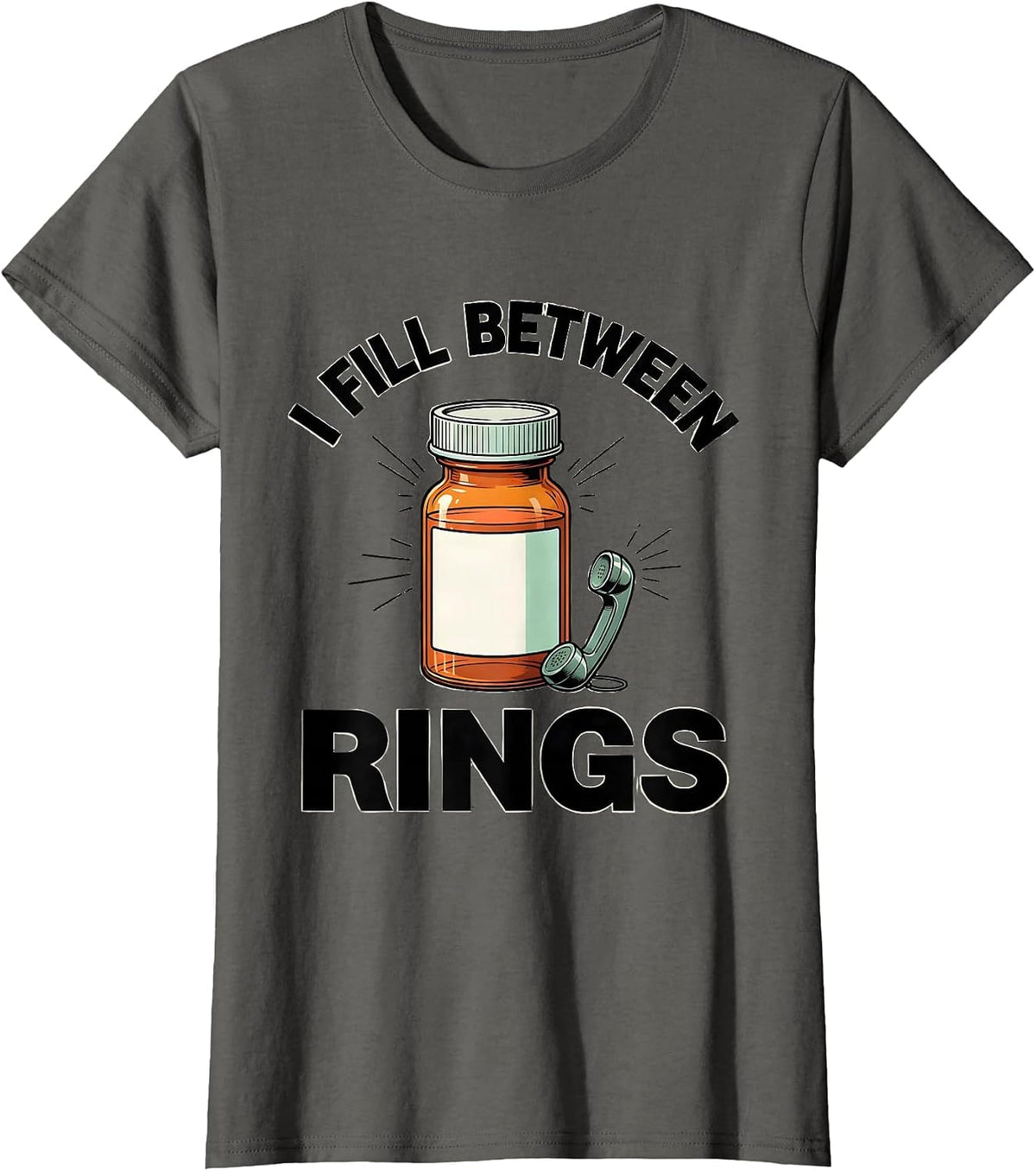 Women's I Fill Between Rings Funny Pharmacy Tech Technician T-Shirt - Asphalt Grey