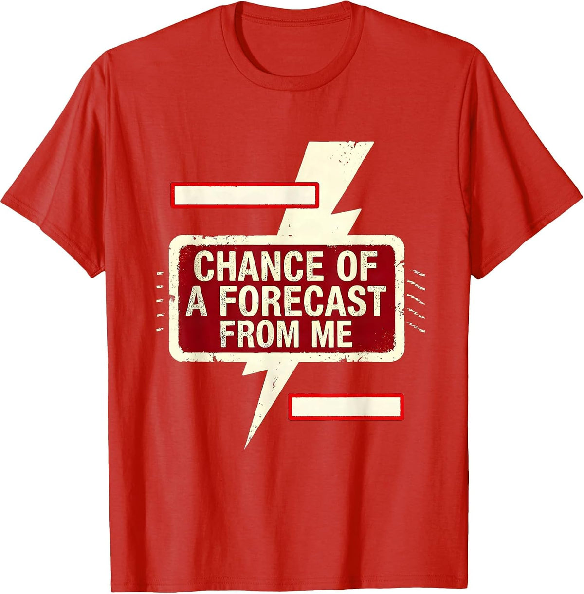 Men's Chance Of A Forecast From Me Storm Chaser Meteorology Humor T-Shirt - Red