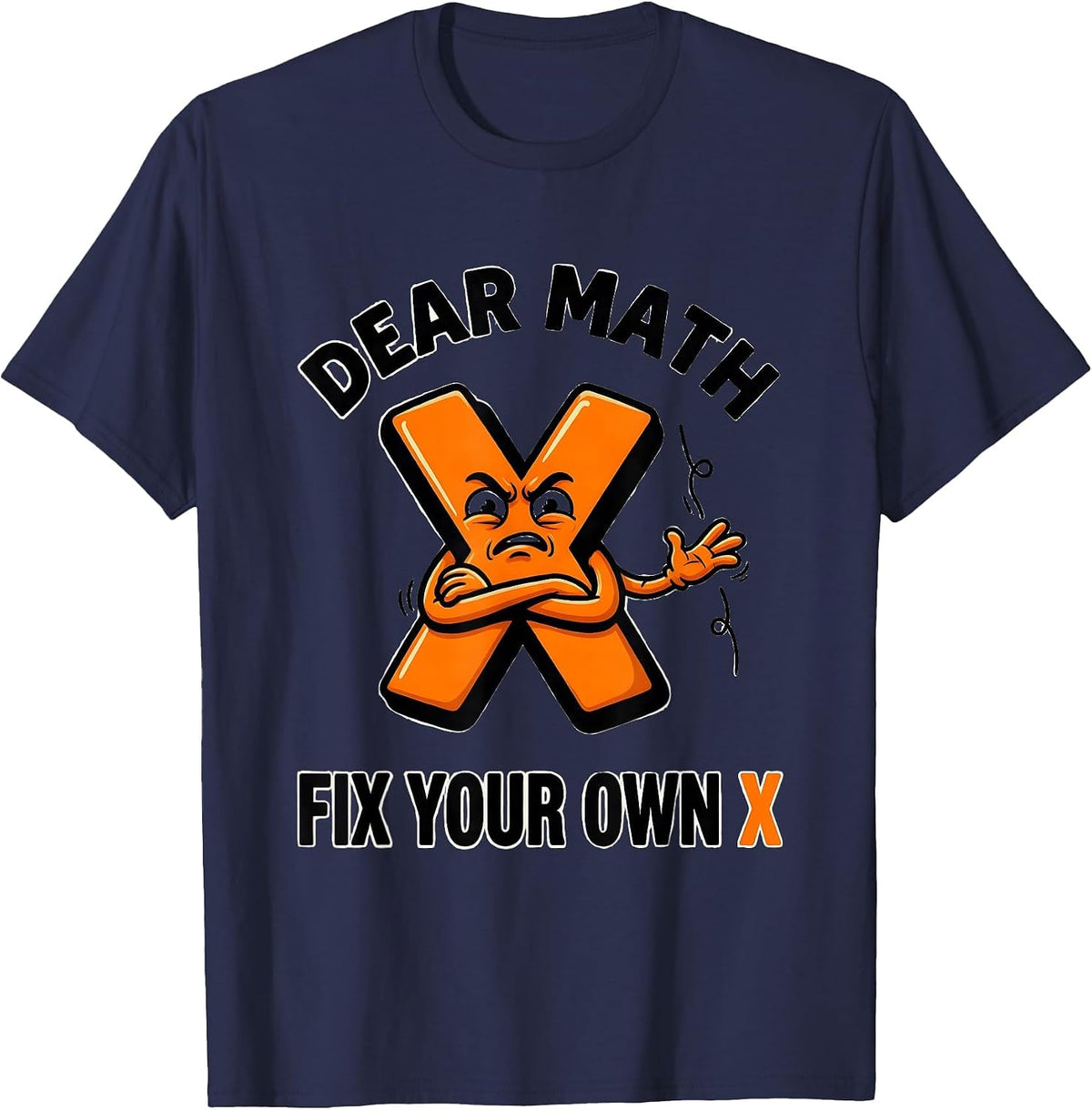 Men's Dear Math Fix Your Own X Funny Math Teacher Gift T-Shirt - Navy Blue
