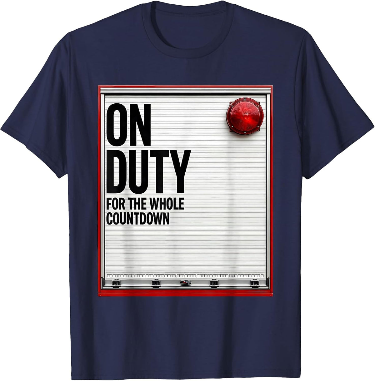 On Duty For The Whole Countdown Funny Firefighter Christmas T-Shirt - Navy Blue