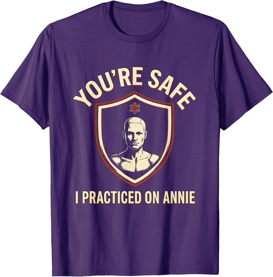 Men's You're Safe, I Practiced On Annie Funny EMT Paramedic T-Shirt - Purple