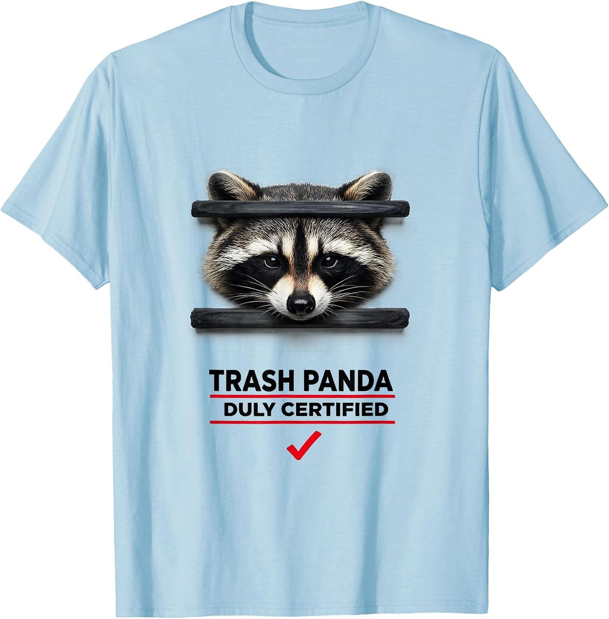 Men's Trash Panda Duly Certified Funny Raccoon Meme Sarcastic T-Shirt - Baby Blue