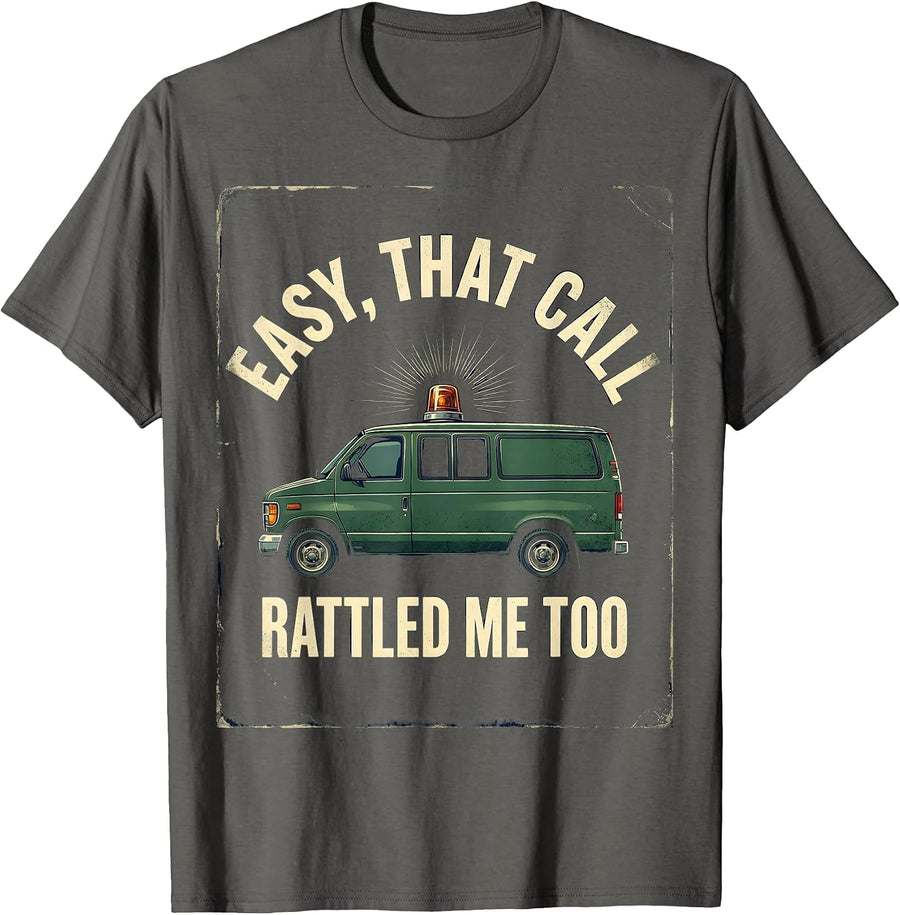 Easy, That Call Rattled Me Too Vintage EMT Paramedic Humor T-Shirt - Asphalt Grey