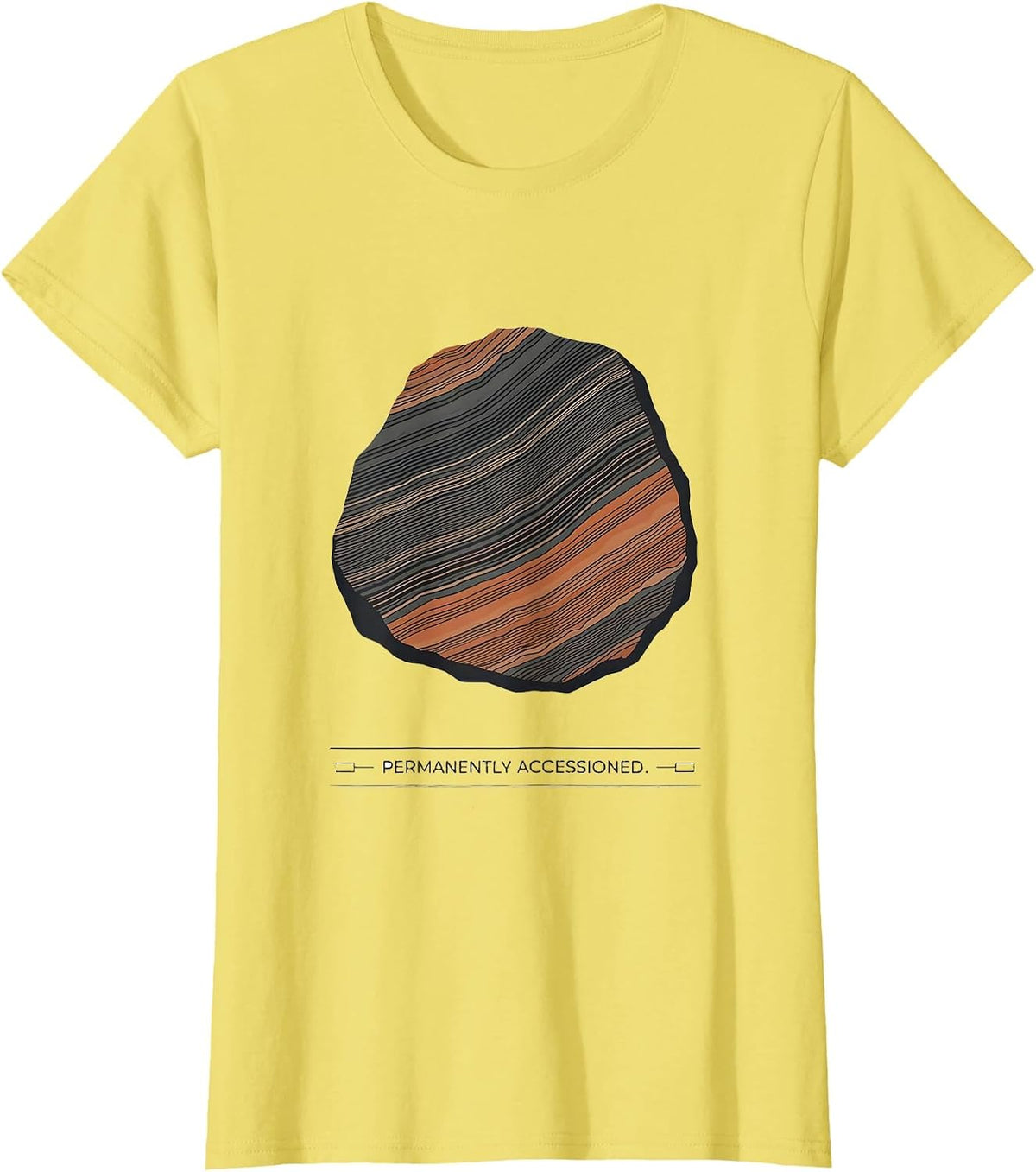 Permanently Accessioned Funny Rock Collector Geology Humor T-Shirt - Lemon Yellow
