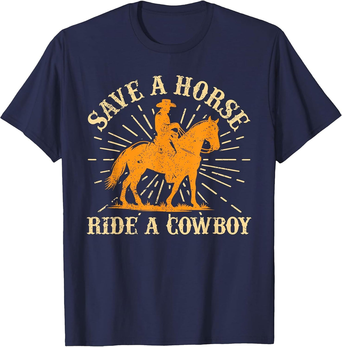 Save A Horse Ride A Cowboy Rodeo Cowboy T-Shirt - Navy Blue