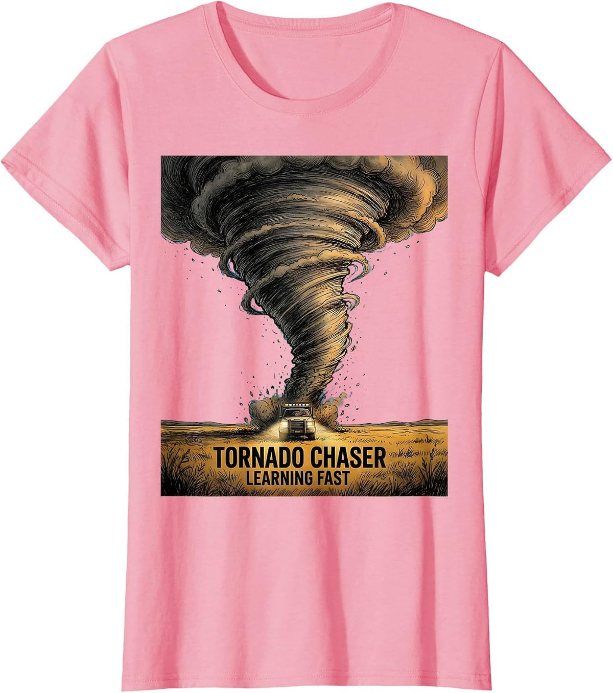 Women's Tornado Chaser Learning Fast Funny Storm Chaser Meteorology T-Shirt - Pink