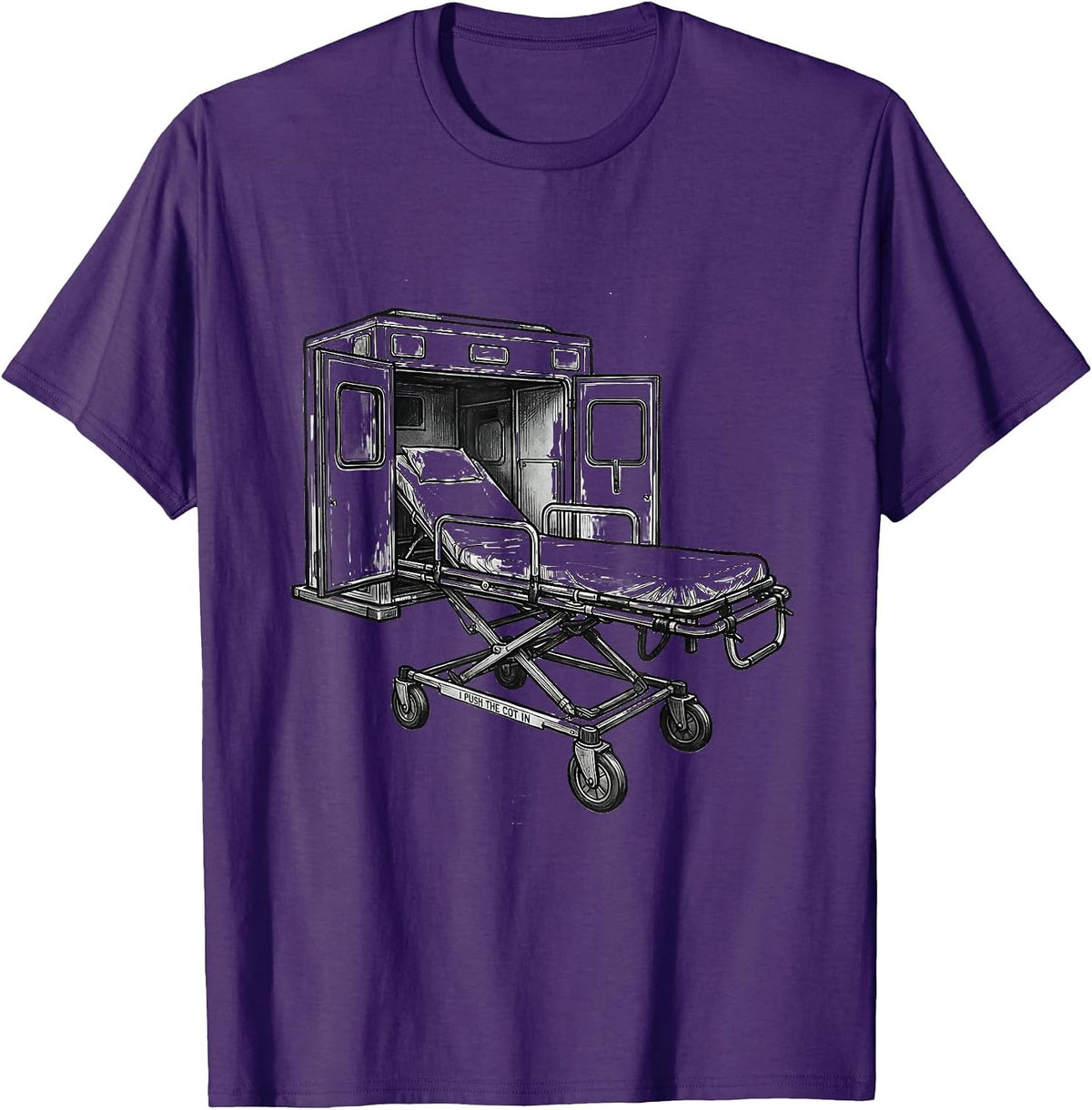 I Push The Cot In Funny EMT Paramedic EMS Gag Humor T-Shirt - Purple