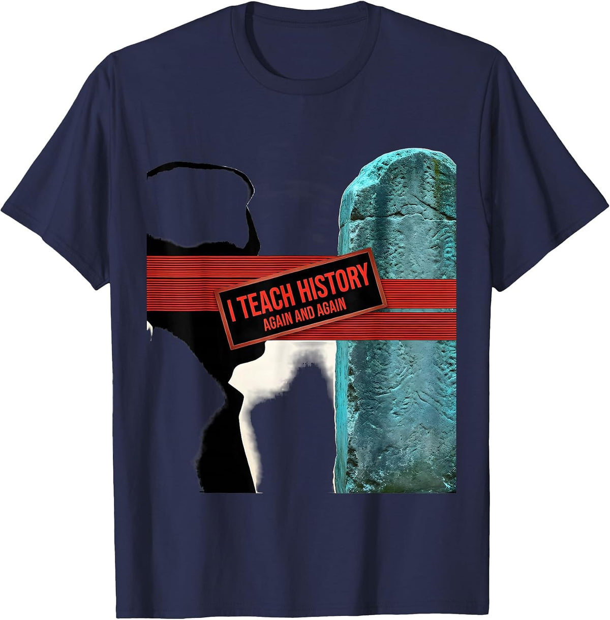 Men's I Teach History Again And Again Funny History Teacher T-Shirt - Navy Blue