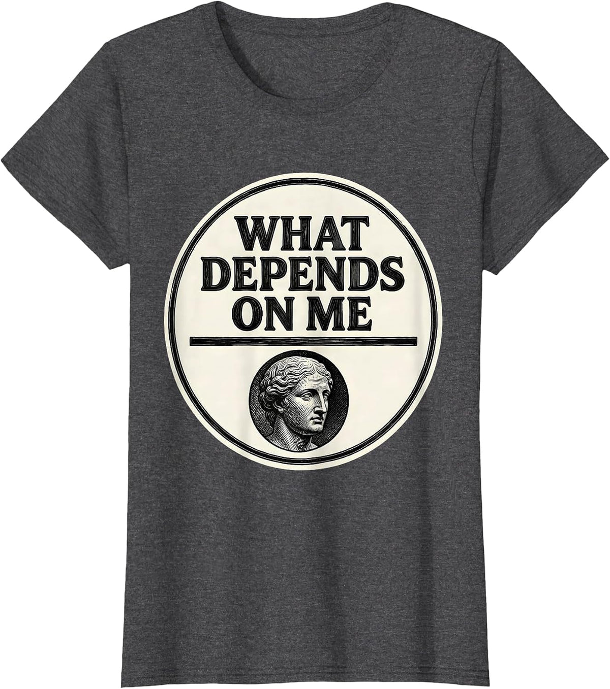 Women's What Depends On Me Stoic Philosophy Marcus Aurelius Quote T-Shirt - Dark Heather Grey