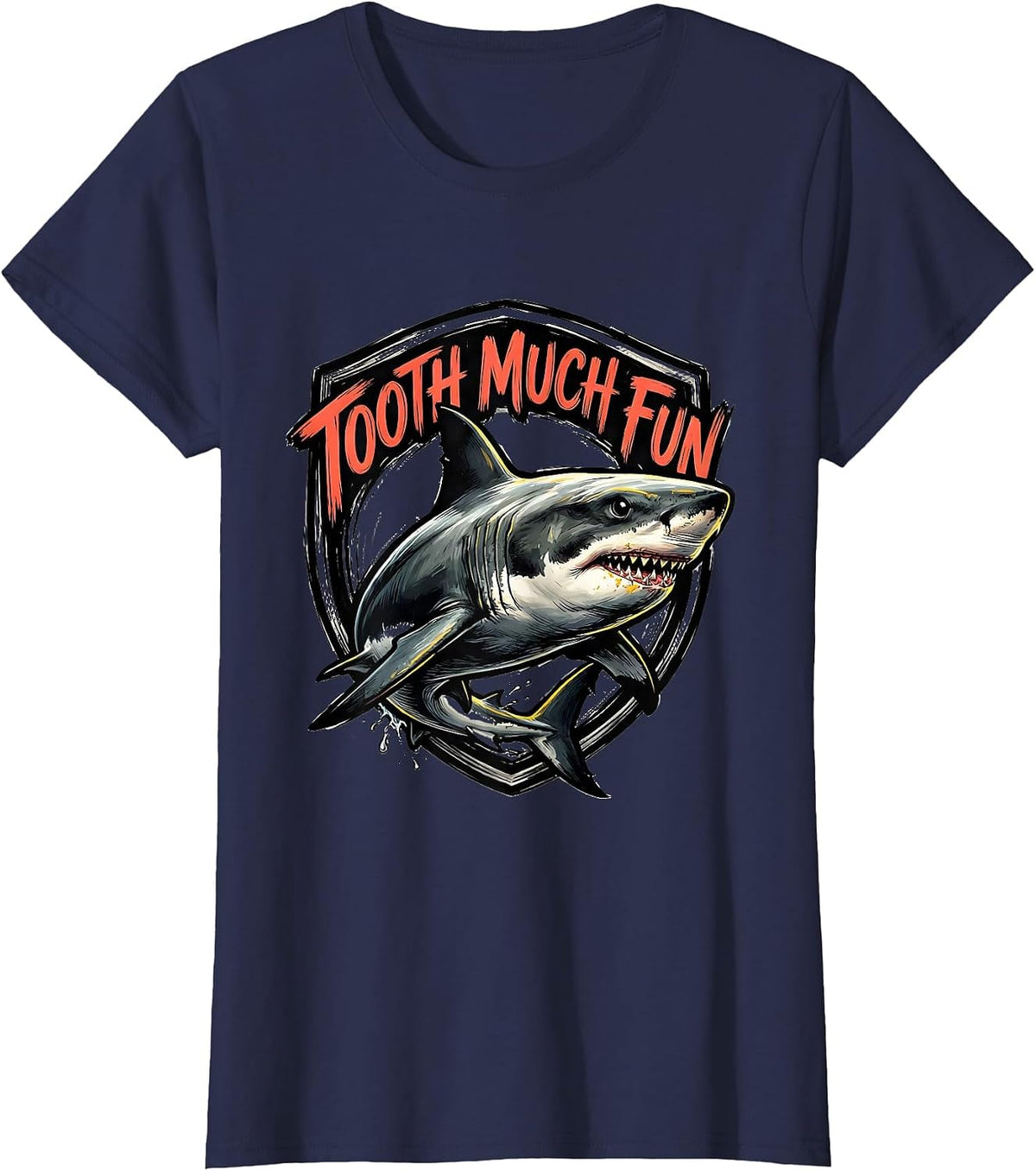 Women's Tooth Much Fun Funny Shark Lover Ocean Wildlife Novelty T-Shirt - Navy Blue
