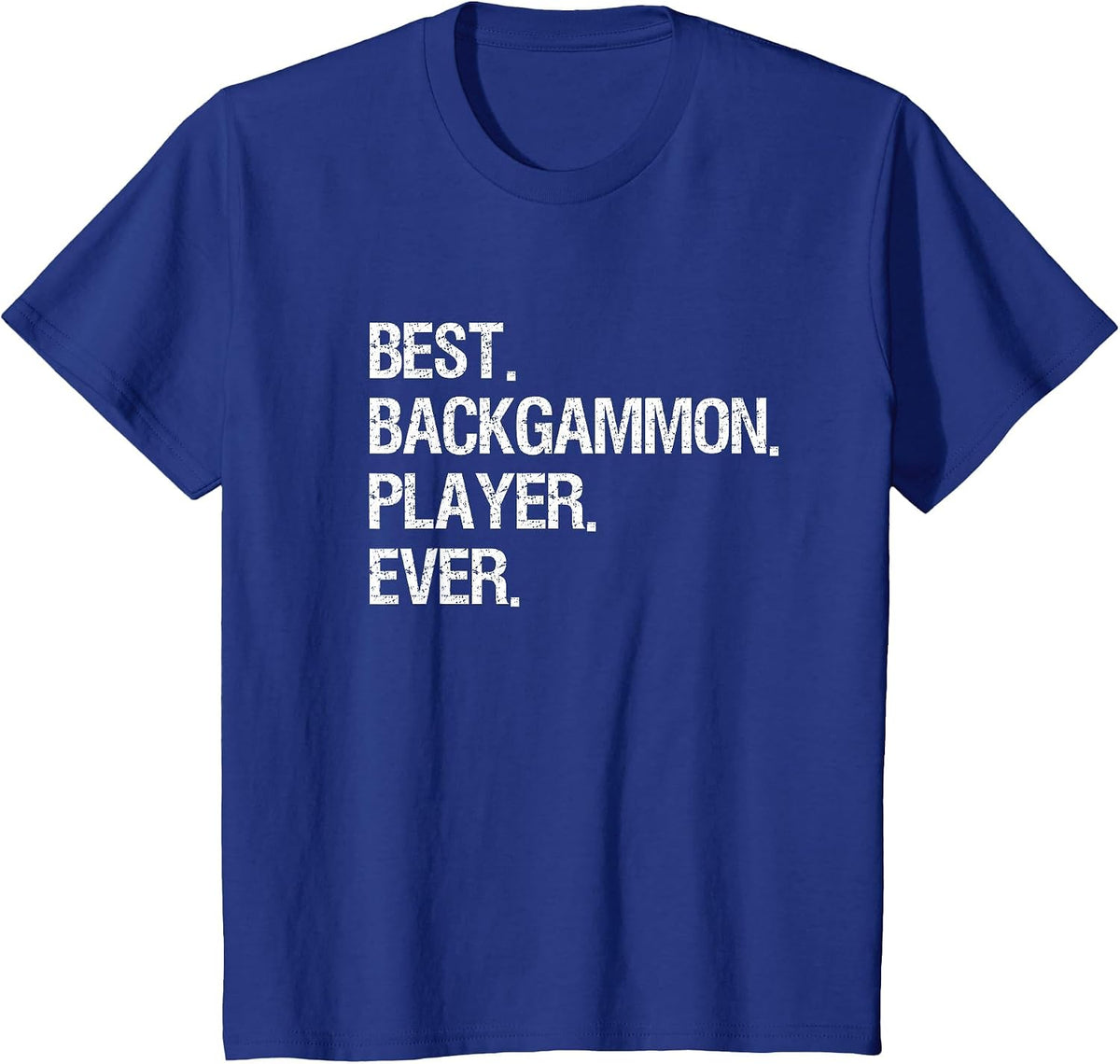 Backgammon T-Shirt - Funny Best Ever Backgammon Player T-Shirt - Royal Blue