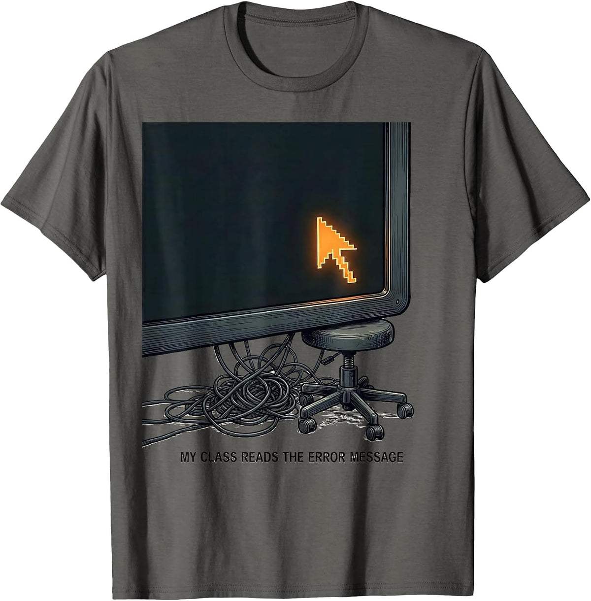 Men's My Class Reads The Error Message Funny IT Tech Support T-Shirt - Asphalt Grey