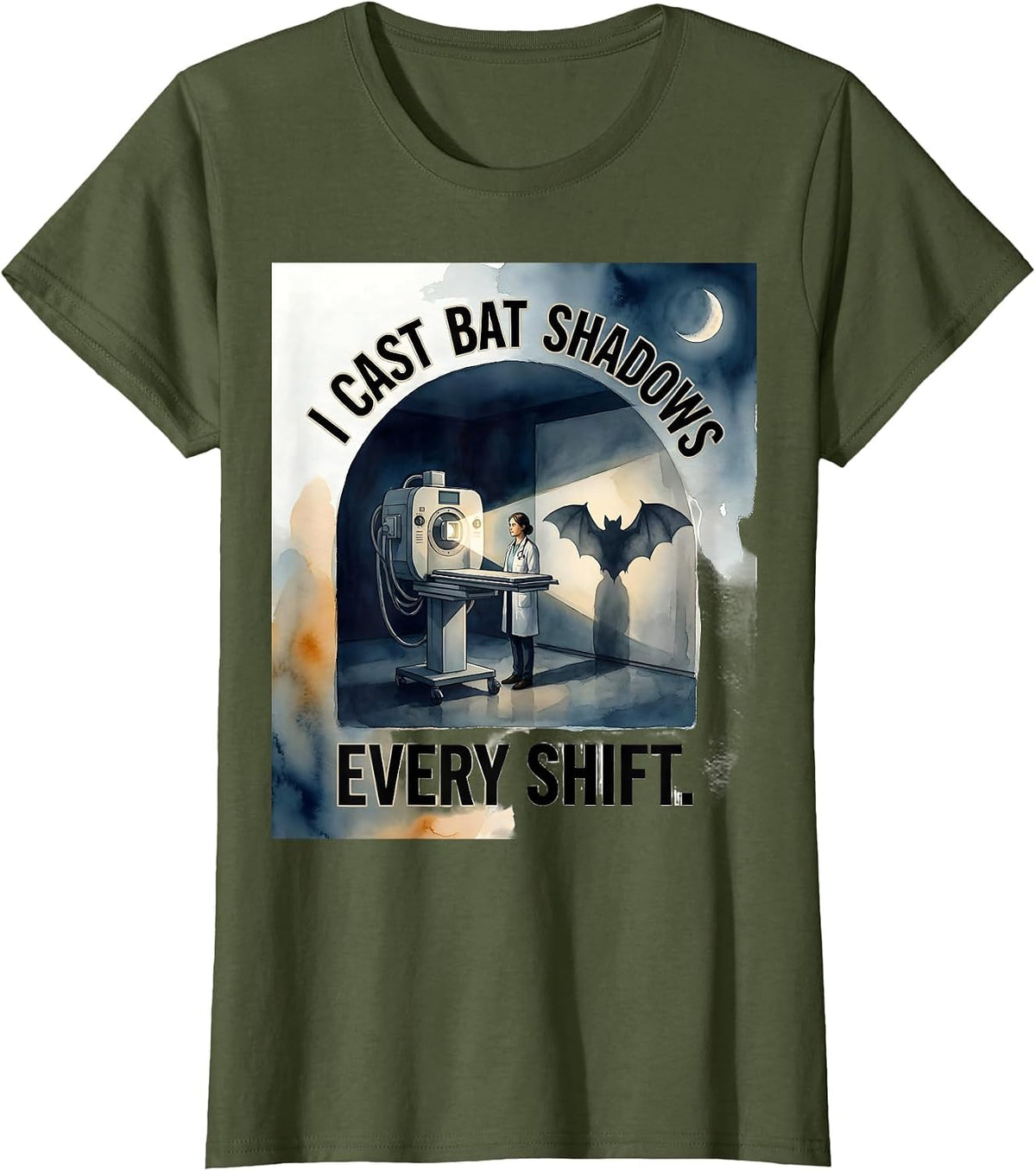 Women's I Cast Bat Shadows Every Shift Funny Radiology Tech T-Shirt - Olive Green