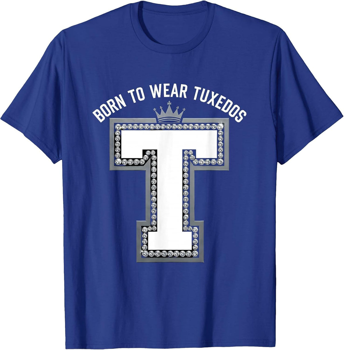 Born to Wear Tuxedos Formal Style Design T-Shirt - Royal Blue