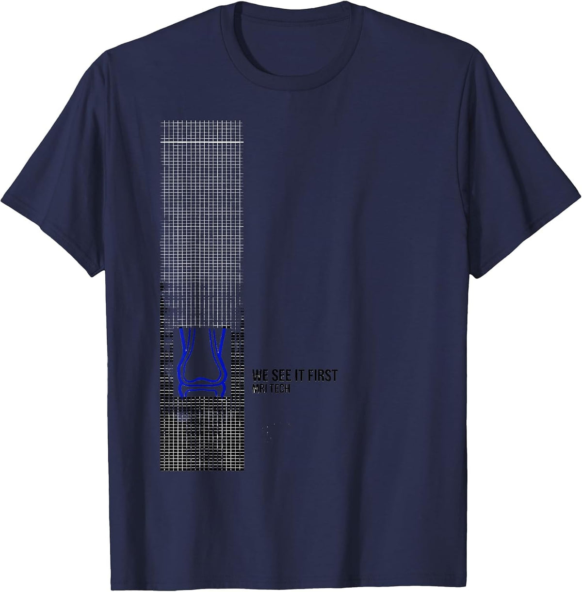Men's We See It First MRI Tech Radiology Technologist X-Ray CT T-Shirt - Navy Blue