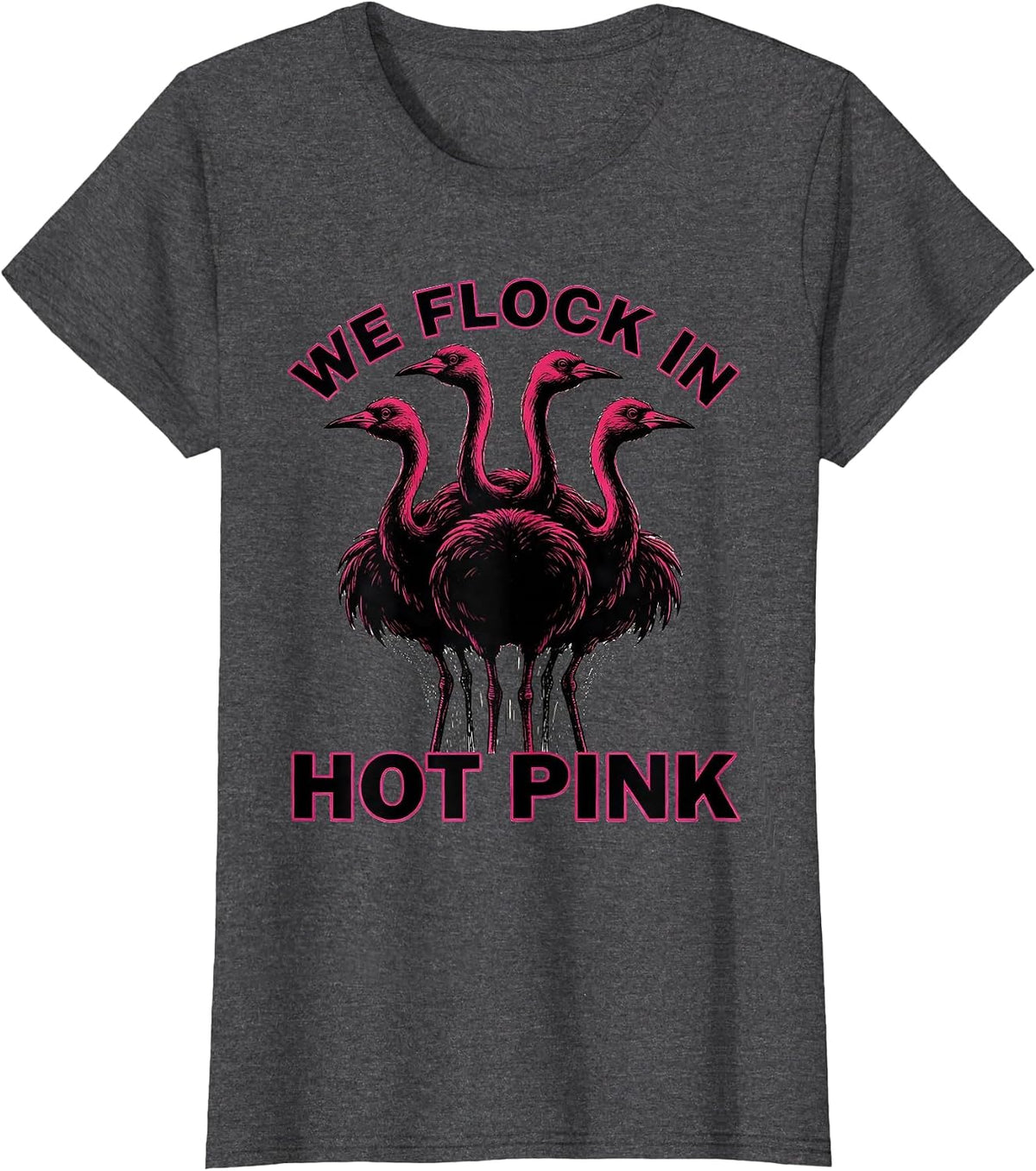 Women's We Flock In Hot Pink Funny Flamingo Lover Bird Humor T-Shirt - Dark Heather Grey