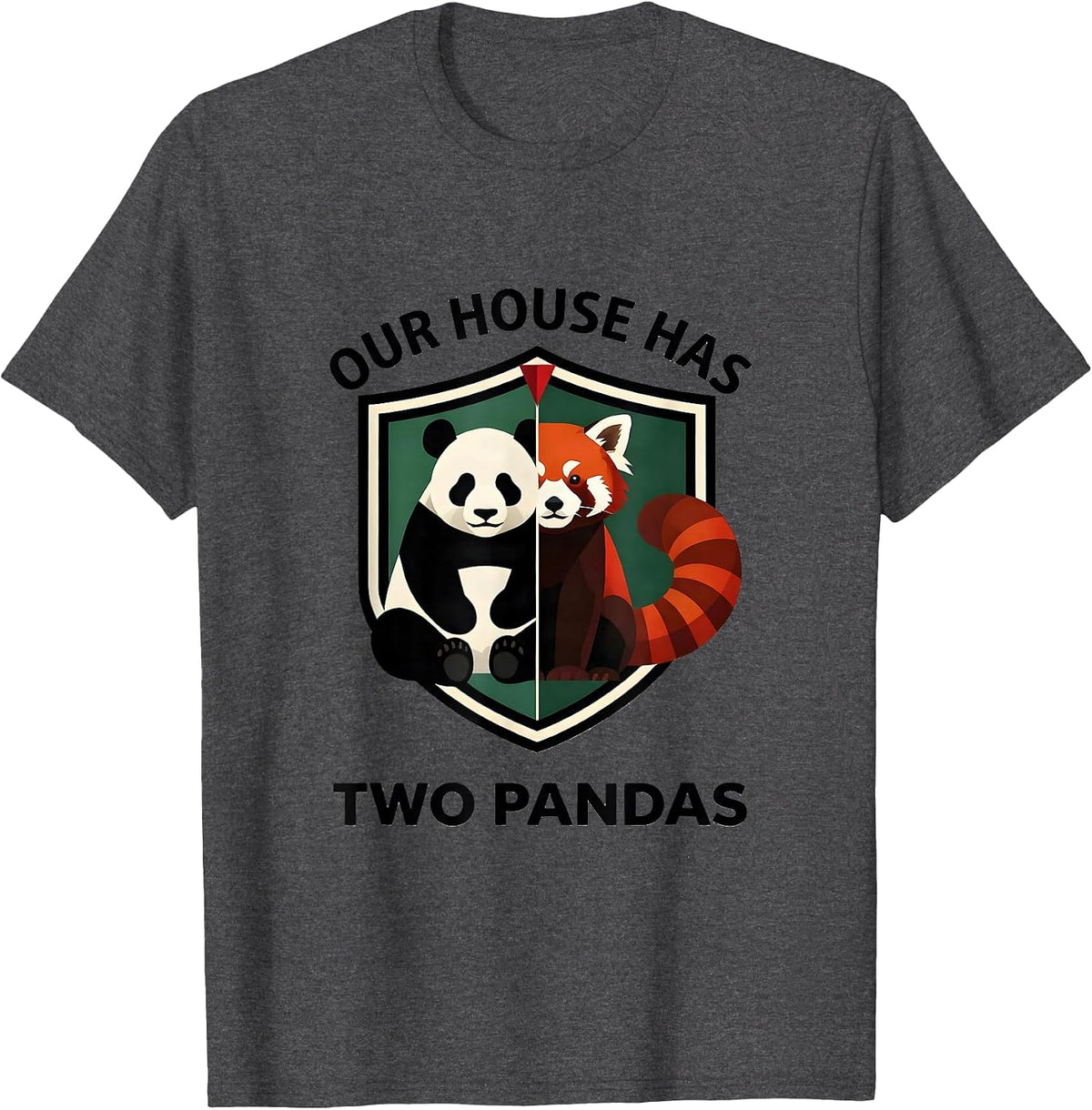 Our House Has Two Pandas Funny Animal Lover Gift Panda Humor T-Shirt - Dark Heather Grey