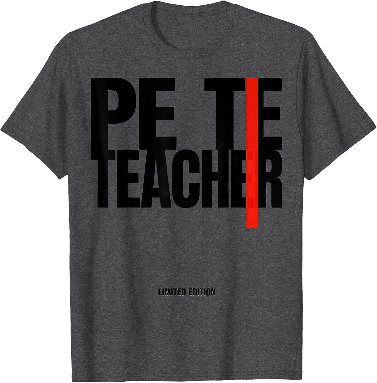 PE Teacher Limited Edition Funny Job Title Profession T-Shirt - Dark Heather Grey
