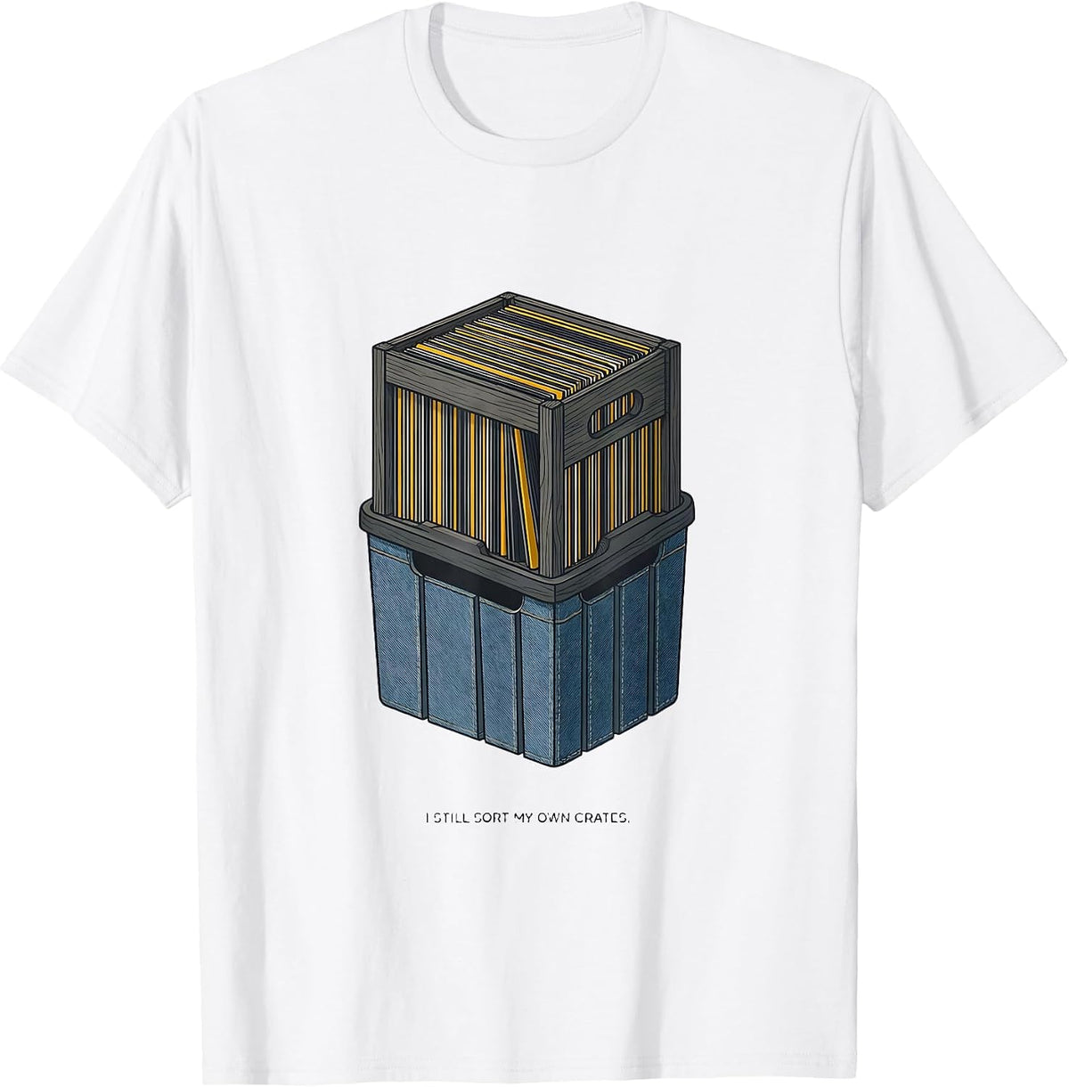 Men's I Still Sort My Own Crates Nostalgic 90s Gangster Rap OG DJ T-Shirt - White