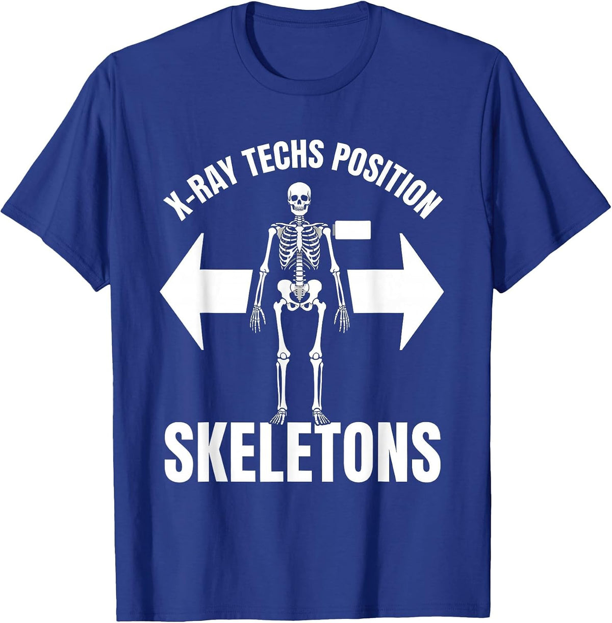 X-Ray Techs Position Skeletons Radiology Tech Halloween T-Shirt - Royal Blue
