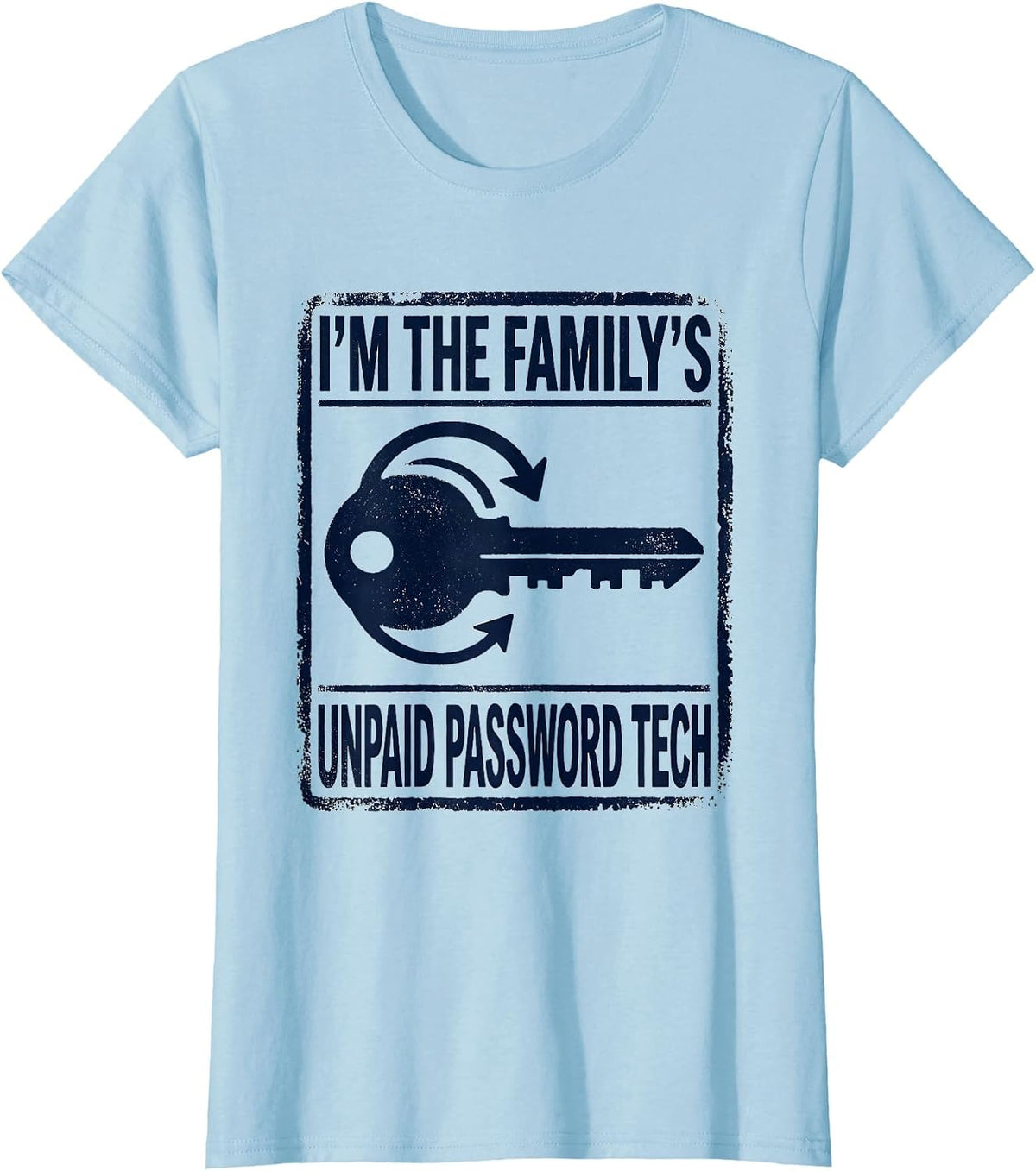 I'm The Family's Unpaid Password Tech Funny IT Humor Gift T-Shirt - Baby Blue