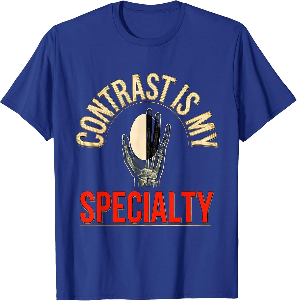 Men's Contrast Is My Specialty Radiology Tech X-ray CT MRI Humor T-Shirt - Royal Blue