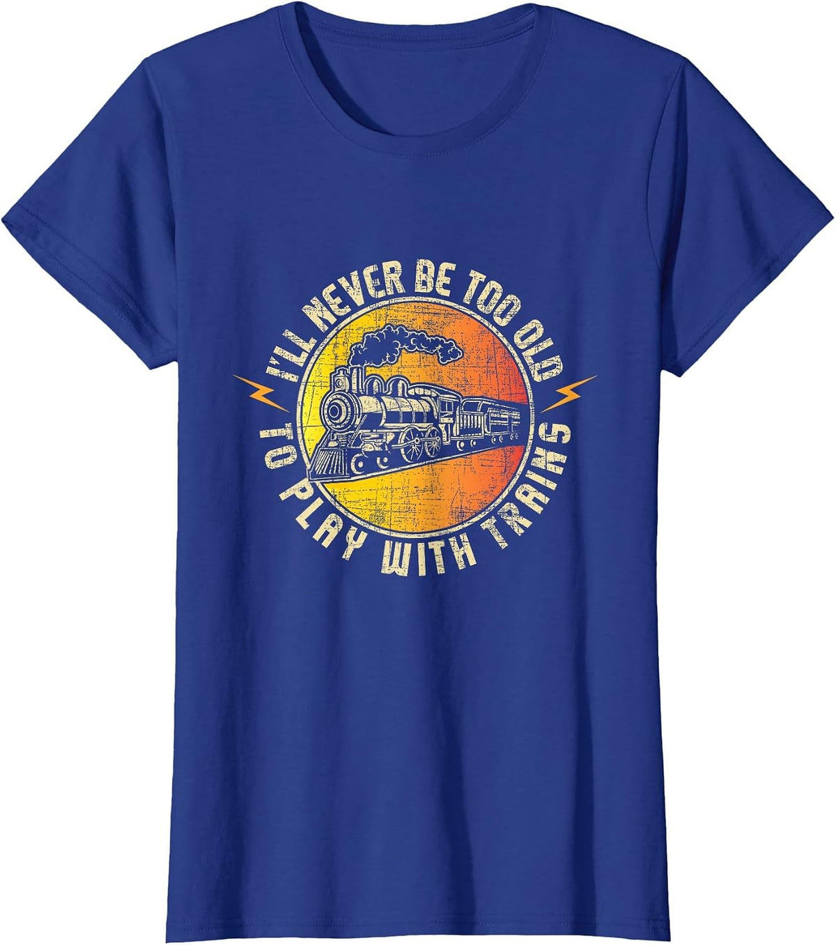 Never Too Old to Play with Trains - Model Train Railroading T-Shirt - Royal Blue