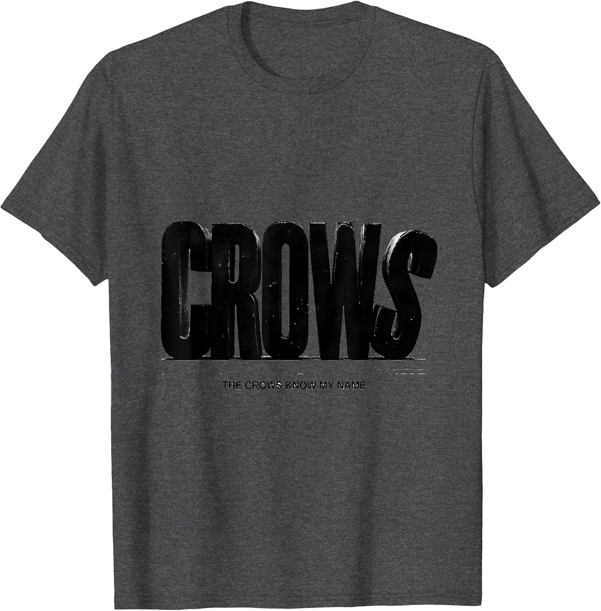 Men's The Crows Know My Name Dark Humor Crow Raven Lover Gift T-Shirt - Dark Heather Grey