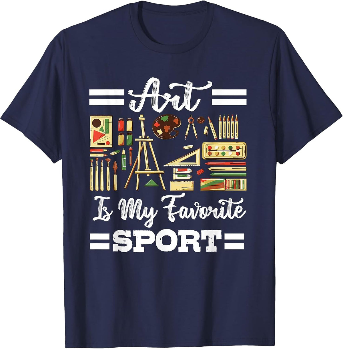 Art is My Favorite Sport Artsy Painter Artist Lover T-Shirt - Navy Blue